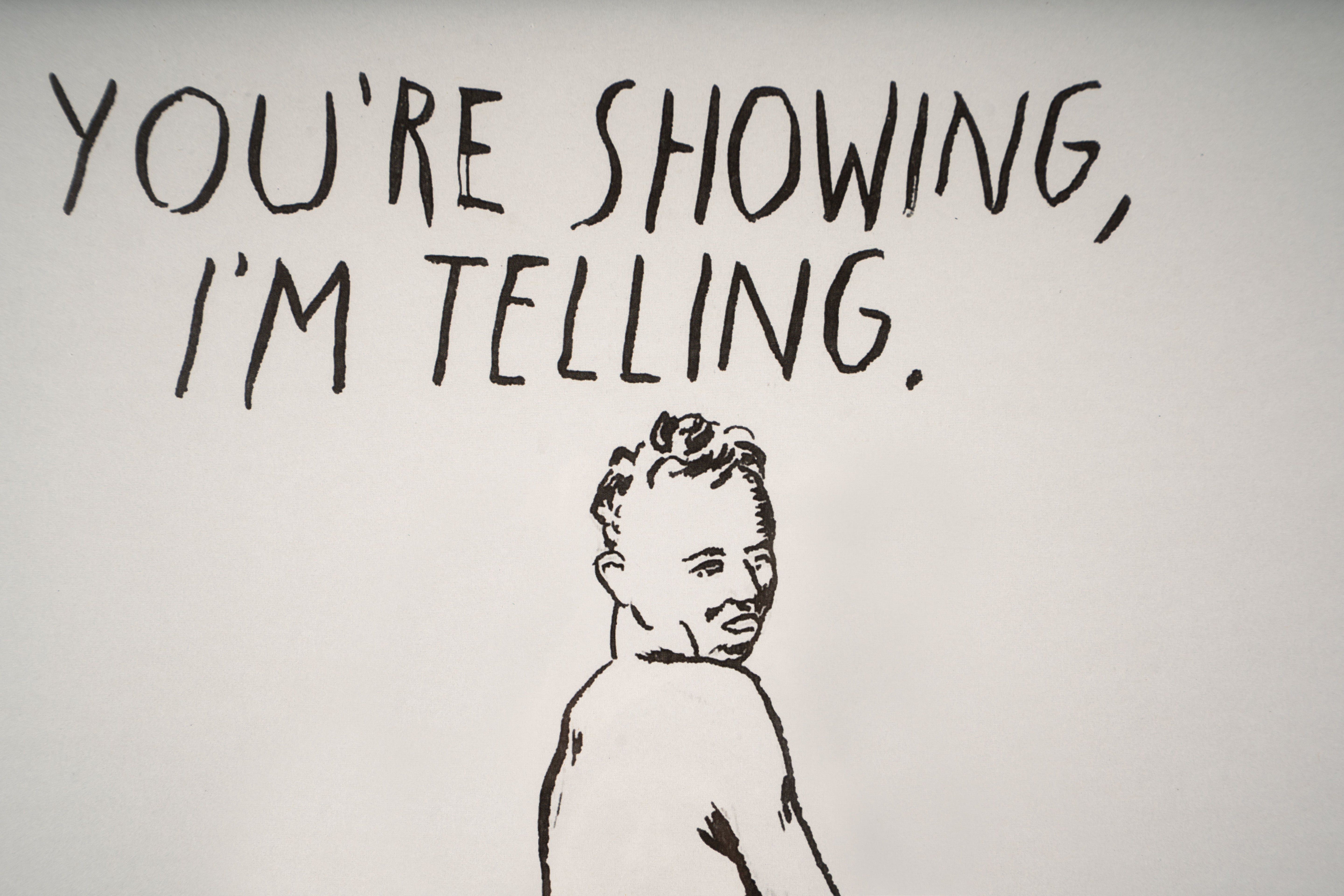 Raymond Pettibon - Untitled (You're Showing, I'm Telling)